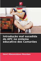 Introdução mal sucedida do APC no sistema educativo dos Camarões (Portuguese Edition) 6630308093 Book Cover