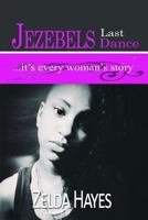 Jezebels Last Dance; It's Every Woman's Story 1312428538 Book Cover