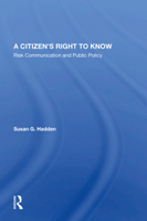A Citizen's Right to Know: Risk Communication and Public Policy 0367153416 Book Cover