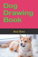 Dog Drawing Book B09TJTMY7G Book Cover