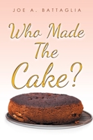 Who Made the Cake? B0C5R2ML7R Book Cover