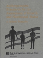 Anthropometric Standards for the Assessment of Growth and Nutritional Status 0472101463 Book Cover