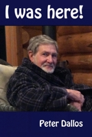 I Was Here!: Life, Science and Art in Turbulent Times B088BGKZSX Book Cover