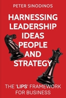 Harnessing Leadership, Ideas, People and Strategy 1923298070 Book Cover