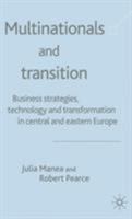 Multinationals and Transition: Business Strategies, Technology and Transformation in Central and Eastern Europe 0333968743 Book Cover