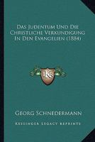 Das Judentum Und Die Christliche Verkundigung In Den Evangelien (1884) 1167601386 Book Cover