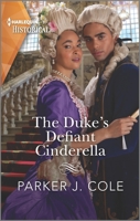 The Duke's Defiant Cinderella 1335723463 Book Cover