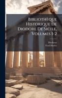 Bibliothèque Historique De Diodore De Sicile, Volumes 1-2 (French Edition) 1024003116 Book Cover