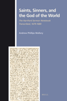Saints, Sinners, and the God of the World: The Hartford Sermon Notebook Transcribed, 1679-1680 9004192425 Book Cover
