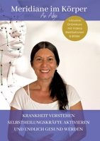 Meridiane im Körper: Krankheiten Verstehen Selbstheilungskräfte Aktivieren Und Endlich Gesund Werden (German Edition) 3384232860 Book Cover