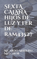 Sexta Cala�a Hijos de Luz Y Fer de Ram43527: Sexta Cala�a B09B2FW34H Book Cover