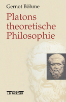 Platons theoretische Philosophie 3476017656 Book Cover