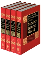 The Oxford Encyclopedia of the Modern Islamic World: 4-vol. set 0195096150 Book Cover