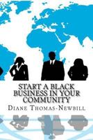 Start a Black Business in YOUR Community 172051738X Book Cover