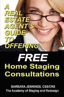 A Real Estate Agent's Guide to Offering Home Staging Advice OR How Realtors Can Use Real Estate Staging to Dramatically Increase Profits and Listings 0984135634 Book Cover