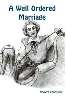 A Well Ordered Marriage 1291585591 Book Cover