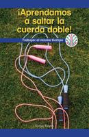 ¡Aprendamos a Saltar La Cuerda Doble! Trabajar Al Mismo Tiempo (Let's Learn Double Dutch! Working at the Same Time) 1538353423 Book Cover