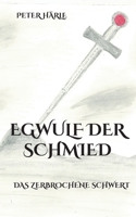 Egwulf der Schmied: Das zerbrochene Schwert 3756800970 Book Cover