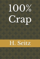 100% Crap 173093773X Book Cover