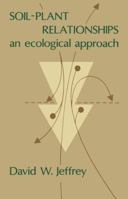 Soil-Plant Relationships: An Ecological Approach