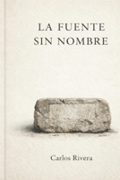 LA FUENTE SIN NOMBRE (Spanish Edition) B0GHR243FK Book Cover