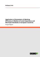 Application of Parameters of Working Efficiency in Matters of Local Importance and Municipal Standards in European Countries 3640881206 Book Cover