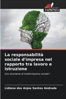 La responsabilità sociale d'impresa nel rapporto tra lavoro e istruzione (Italian Edition) 6207167600 Book Cover