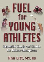 Fuel for Young Atheletes: Essential Foods and Fluids for Future Champions