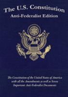 The U.S. Constitution: Anti-Federalist Edition 1627555285 Book Cover