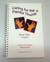 Caring for the Painful Thumb - More Than a Splint 0976211718 Book Cover