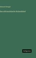 Das altfranzösische Rolandslied (German Edition) 3386709532 Book Cover