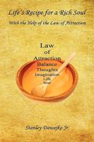 Life's Recipe For a Rich Soul With The Help of The Law of Attraction 1608621855 Book Cover