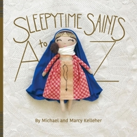 Sleepytime Saints: A to Z 1098342585 Book Cover