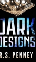 Dark Designs: Large Print Edition 4867527130 Book Cover