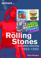 The Rolling Stones 1963-1980: Every Album, Every Song 1789520177 Book Cover
