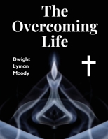 The Overcoming Life 1835523951 Book Cover