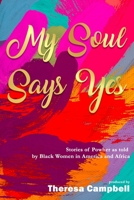 My Soul Says Yes: Stories of PowHer as told by Black Women in America and Africa B08PLX81XC Book Cover