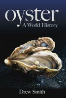 Oyster: A World History 0752457349 Book Cover