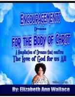 Encouragements for the Body of Christ Volume 3: A Compilation of Dreams That Confirm the Love of God for Us All 1981308598 Book Cover