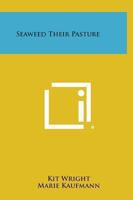 Seaweed Their Pasture 054844739X Book Cover