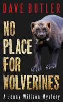 No Place for Wolverines: A Jenny Willson Mystery 1459739833 Book Cover