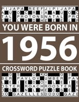 Crossword Puzzle Book-You Were Born In 1956: Crossword Puzzle Book for Adults To Enjoy Free Time B094T5C258 Book Cover