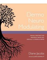 Dermo Neuro Modulating: Manual Treatment for Peripheral Nerves and Especially Cutaneous Nerves 1987985184 Book Cover