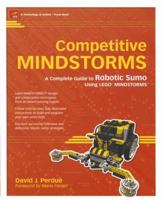 Competitive MINDSTORMS: A Complete Guide to Robotic Sumo using LEGO(r) MINDSTORMS 1590593758 Book Cover
