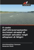 Il costo dell'attraversamento: Uccisioni stradali di animali selvatici negli altopiani di Nilgiri (Italian Edition) 6209986617 Book Cover