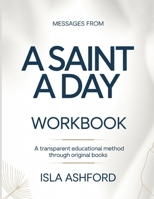 Messages From A Saint A Day: A Transparent Educational Method Through Original Books B0H1ZJM8WV Book Cover