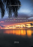 La métamorphose d'un pousse-cailloux B0FPC8NBP9 Book Cover
