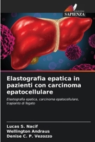 Elastografia epatica in pazienti con carcinoma epatocellulare 6209135277 Book Cover