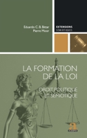 La formation de la loi: Droit, politique et sémiotique (Extensions Sémiotiques) (French Edition) 2806137691 Book Cover