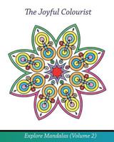 The Joyful Colourist: Explore Mandalas Volume 2 1517503612 Book Cover